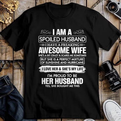 Best Wife Shirt, Wife and Husband Unisex T-Shirt/Hoodie/Sweatshirt HLT00 - I Am A Spoiled Husband I Have A Freaking Awesome Wife T-Shirt (7)