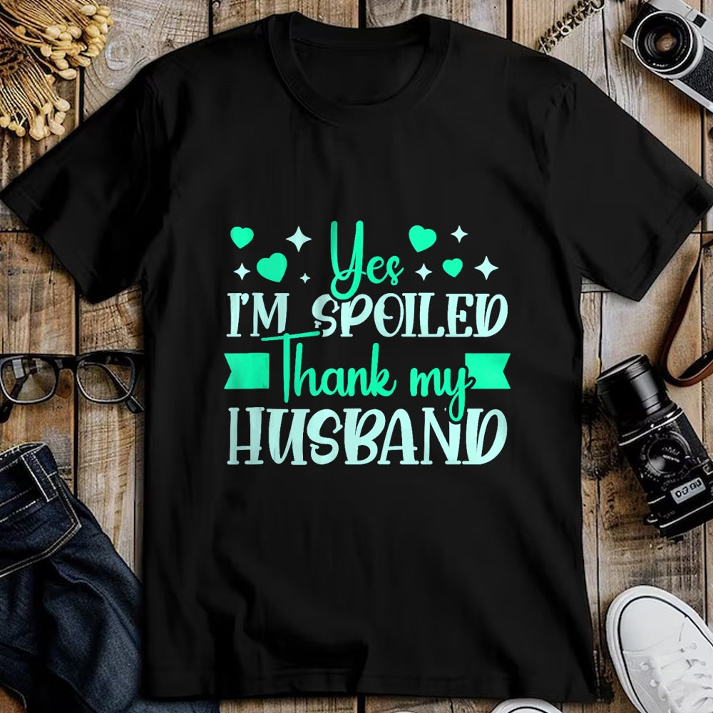 Best Wife Shirt, Wife and Husband Unisex T-Shirt/Hoodie/Sweatshirt HLT00 - Gift for wife T shirt, spoiled wife   Funny Wife I’M Spoiled Thank My Husband Spoiled Wife Tank Top (2)