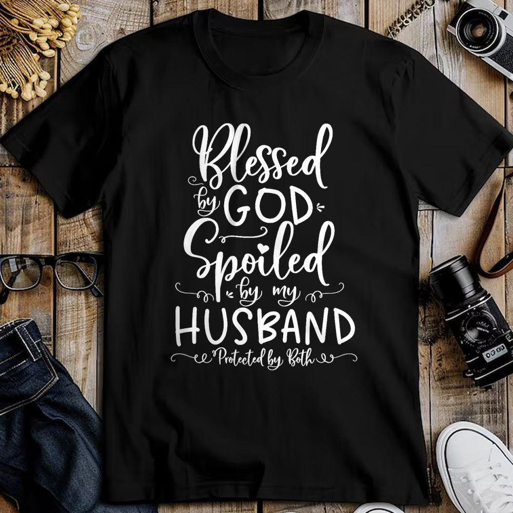Best Wife Shirt, Wife and Husband Unisex T-Shirt/Hoodie/Sweatshirt HLT00 - Blessed by God Spoiled by My Husband Protected by Both T-Shirt