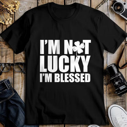 Patrick Day Shirts for Family, Funny Patrick Day shirts, st patrick's day Unisex T-Shirt/Hoodie/Sweatshirt HLT00 - I_m Not Lucky I_m Blessed Saint Patrick Day Irish T-Shirt