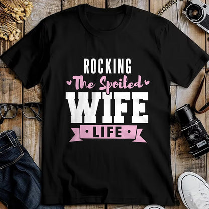 Best Wife Shirt, Wife and Husband Unisex T-Shirt/Hoodie/Sweatshirt HLT00 - Spoiled Wife Quote Women Rocking The Spoiled Wife Life T-Shirt