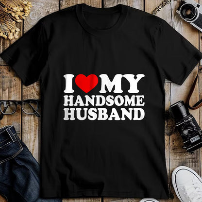 Best Wife Shirt, Wife and Husband Unisex T-Shirt/Hoodie/Sweatshirt HLT00 - I Love My Handsome Husband Shirt I Love My Husband T-Shirt
