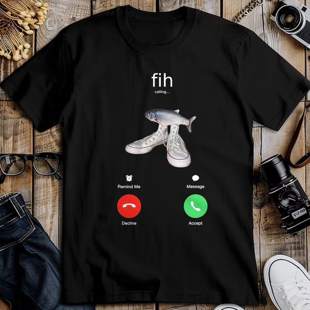 Funny Fishing Shirt, Gift For Fishing Lover Unisex T-Shirt/Hoodie/Sweatshirt HLT00 - Fih Meme Shirt Fish Calling Shirt Misspelled fih is Calling T-Shirt