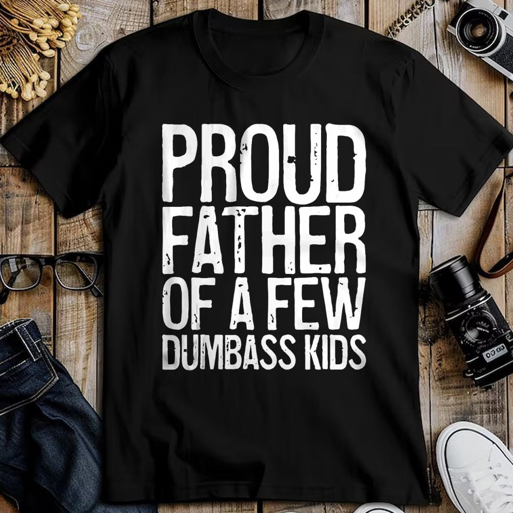 Gift for Dad Shirt, Funny Dad Unisex T-Shirt/Hoodie/Sweatshirt HLT00 – Mens Proud Father Of A Few Dumbass Kids T-Shirt Funny Fathers Day Tank Top