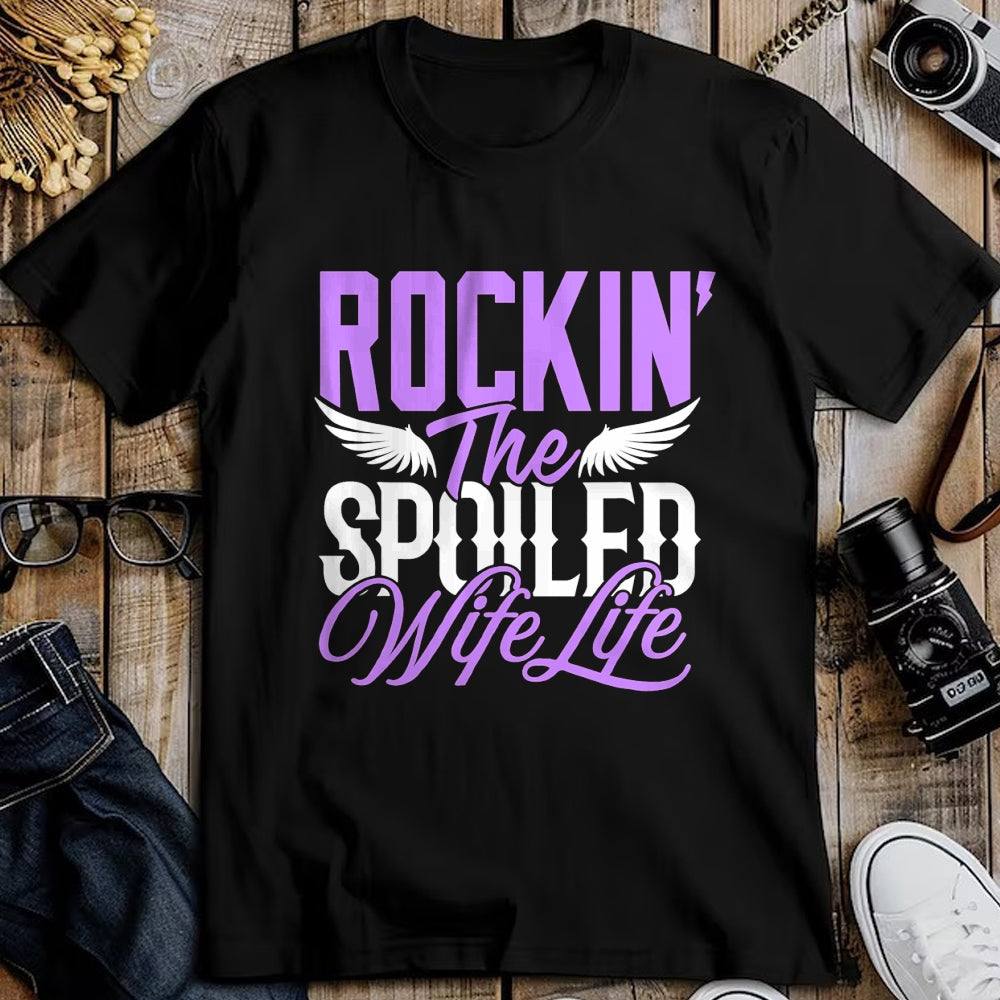 Best Wife Shirt, Wife and Husband Unisex T-Shirt/Hoodie/Sweatshirt HLT00 - Gift for wife T shirt, spoiled wife   Rockin the Spoiled Wife life Shirt Funny Marriage Wife Women T