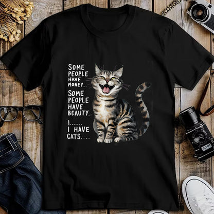 Cat Love Shirt, Funny Cat Lover Gift UnisexT-Shirt/Hoodie/Sweatshirt HLT00 - Some People Have Money Have Beauty I Have Cats T-Shirt