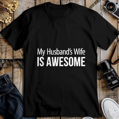 Best Wife Shirt, Wife and Husband Unisex T-Shirt/Hoodie/Sweatshirt HLT00 - My Husband's Wife Is Awesome - T-Shirt