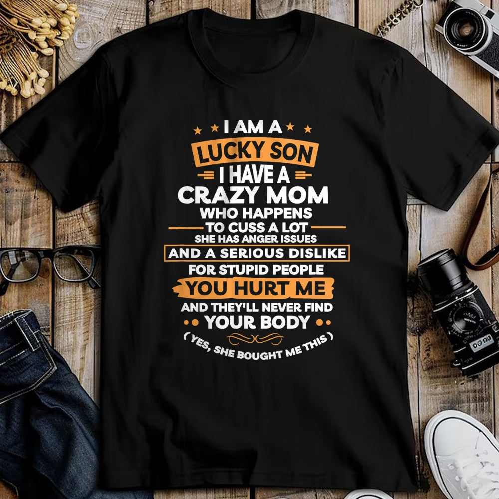 Gift for Dad Shirt, Funny Dad Unisex T-Shirt/Hoodie/Sweatshirt HLT00 – I Am A Lucky Son I Have A Crazy Mom Gifts T-Shirt