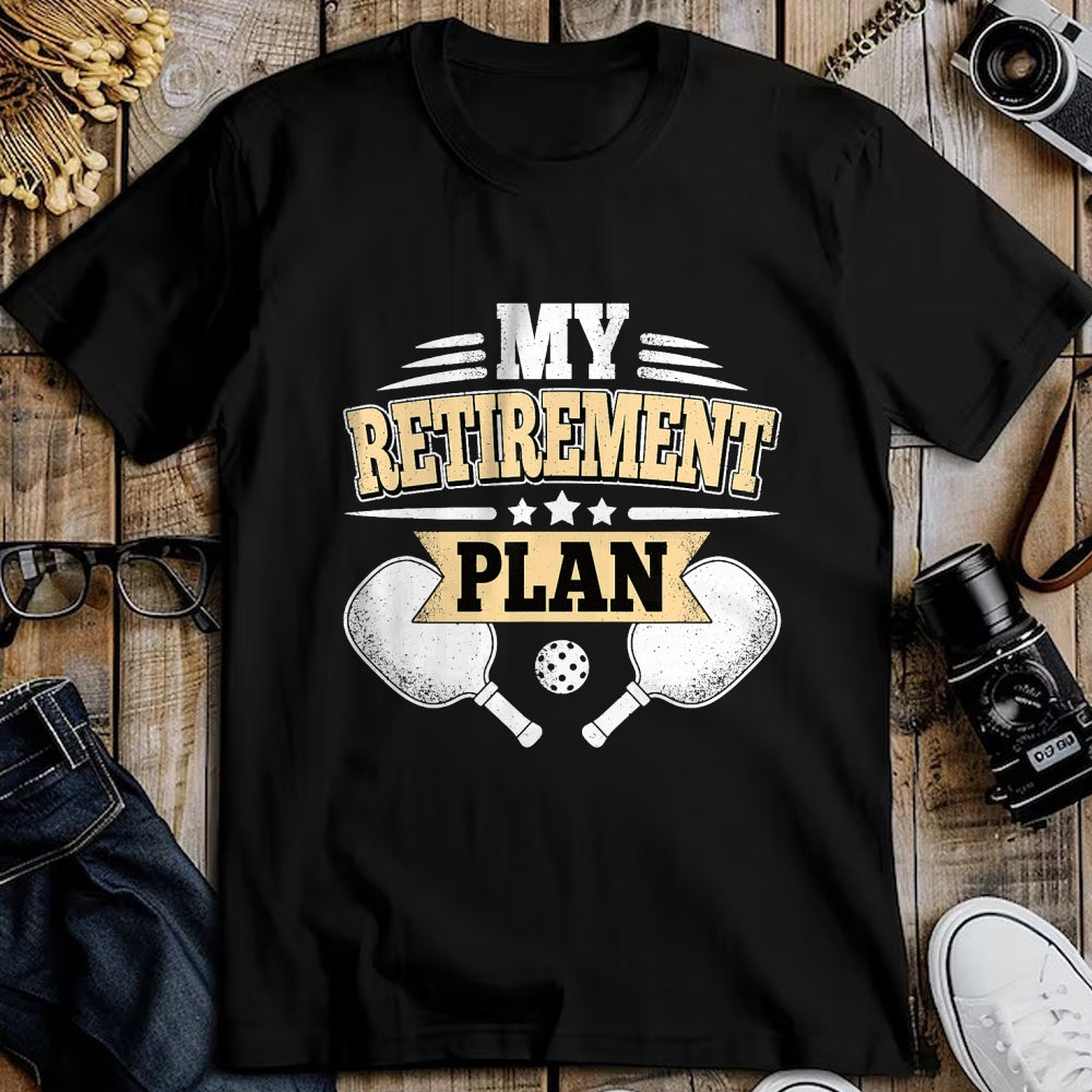 Funny Pickleball Shirt, Pickleball Lover Unisex T-Shirt/Hoodie/Sweatshirt HLT00 - My Retirement Plan Funny Pickleball Retired Men Women T-Shirt