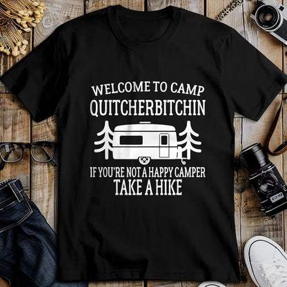 Funny Camping Shirt, Gift For Camping Lover Unisex T-Shirt/Hoodie/Sweatshirt HLT00 - Welcome to Camp Quitcherbitchin - Funny Camping T-Shirt