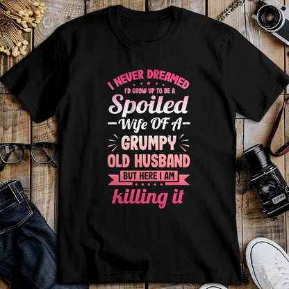 Best Wife Shirt, Wife and Husband Unisex T-Shirt/Hoodie/Sweatshirt HLT00 - Gift for wife T shirt, spoiled wife   Grumpy Old Husband A Spoiled Wife Funny For Spouse Wives T-Shi (1)