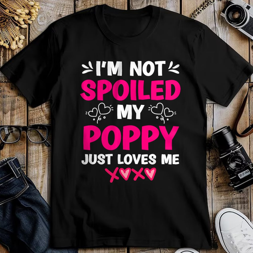 Best Wife Shirt, Wife and Husband Unisex T-Shirt/Hoodie/Sweatshirt HLT00 - I'm Not Spoiled My Poppy Just Loves Me Kids Girls Grandchild T-Shirt