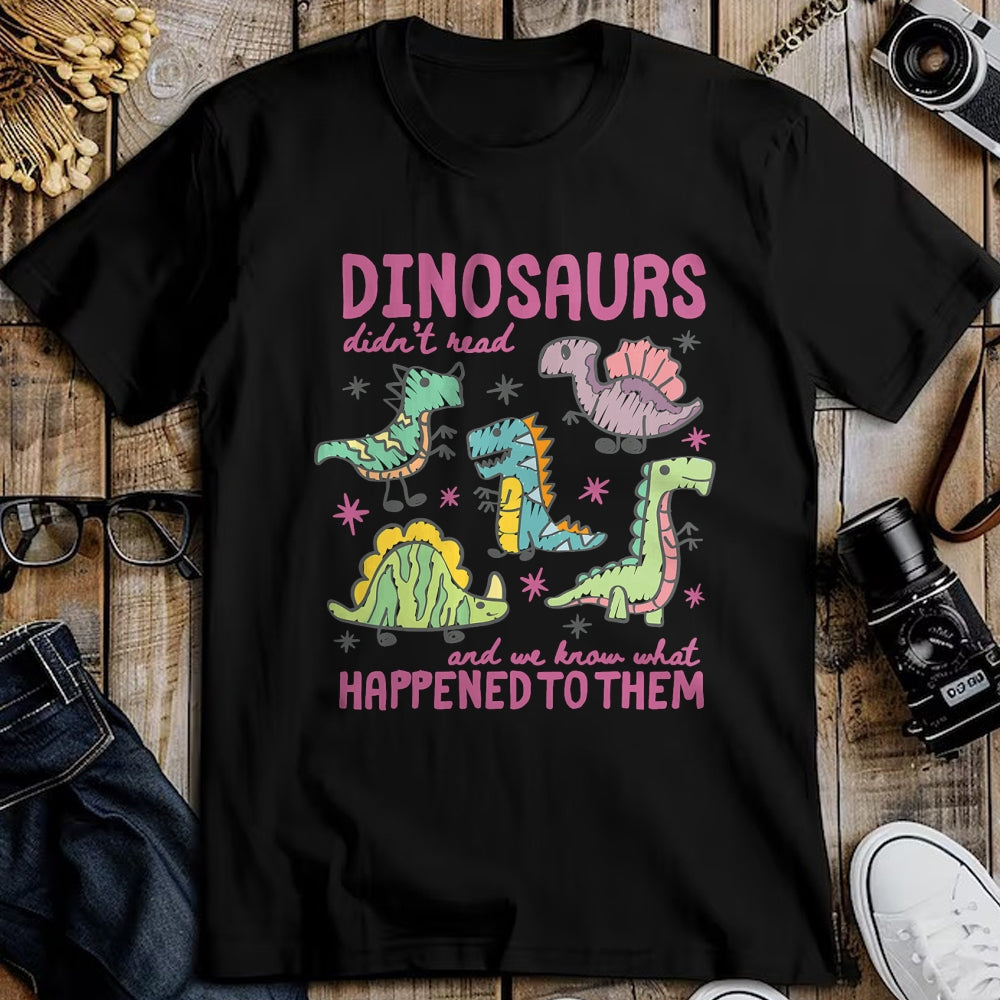 Best Teacher Shirt, Funny Teacher UnisexT-Shirt/Hoodie/Sweatshirt HLT00 - Dinosaurs Didn’t Read Dino Teacher Book Lover Librarian T-Shirt
