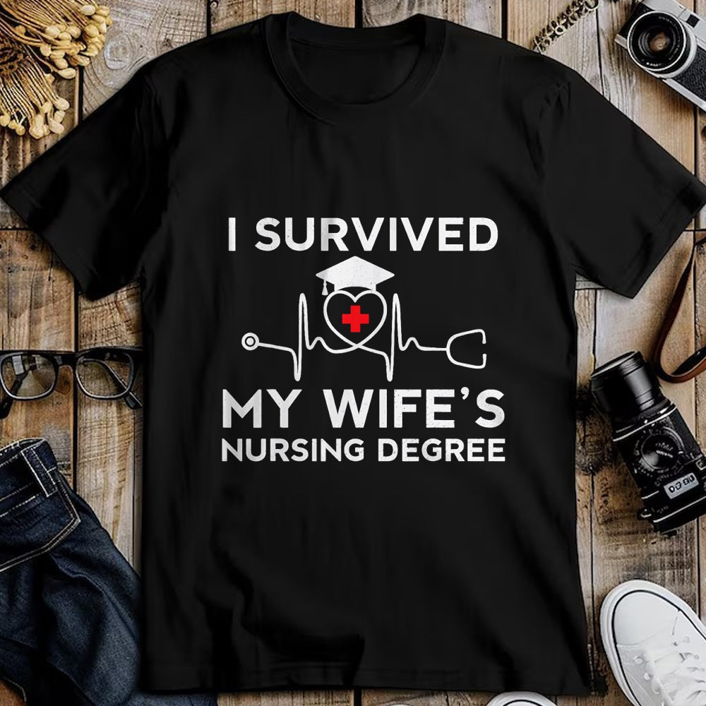 Funny Nurse Shirt, Nurse Unisex T-Shirt/Hoodie/Sweatshirt HLT00 - I Survived My Wife's Nursing Degree, Proud Husband Nurse T-Shirt