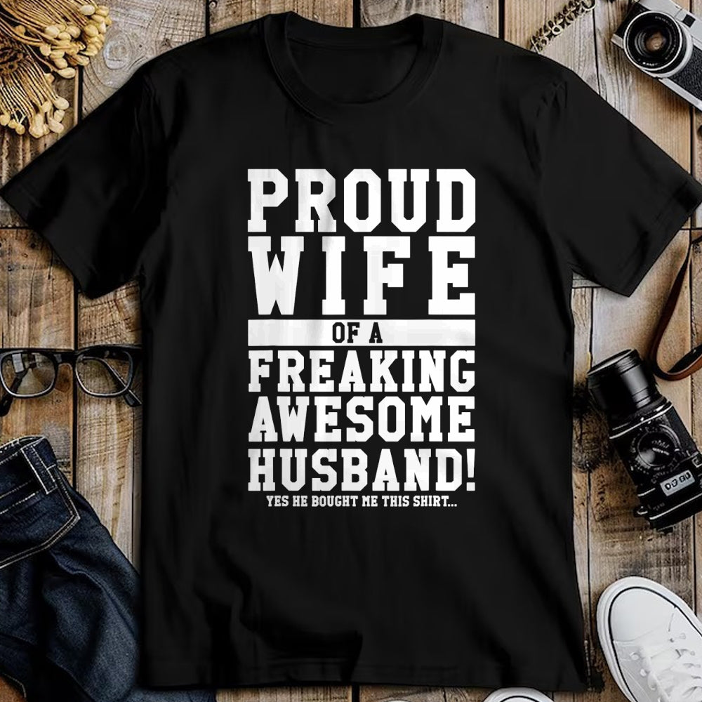 Best Wife Shirt, Wife and Husband Unisex T-Shirt/Hoodie/Sweatshirt HLT00 - Proud Wife Of A Freaking Awesome Husband! Gift T-Shirt (1)