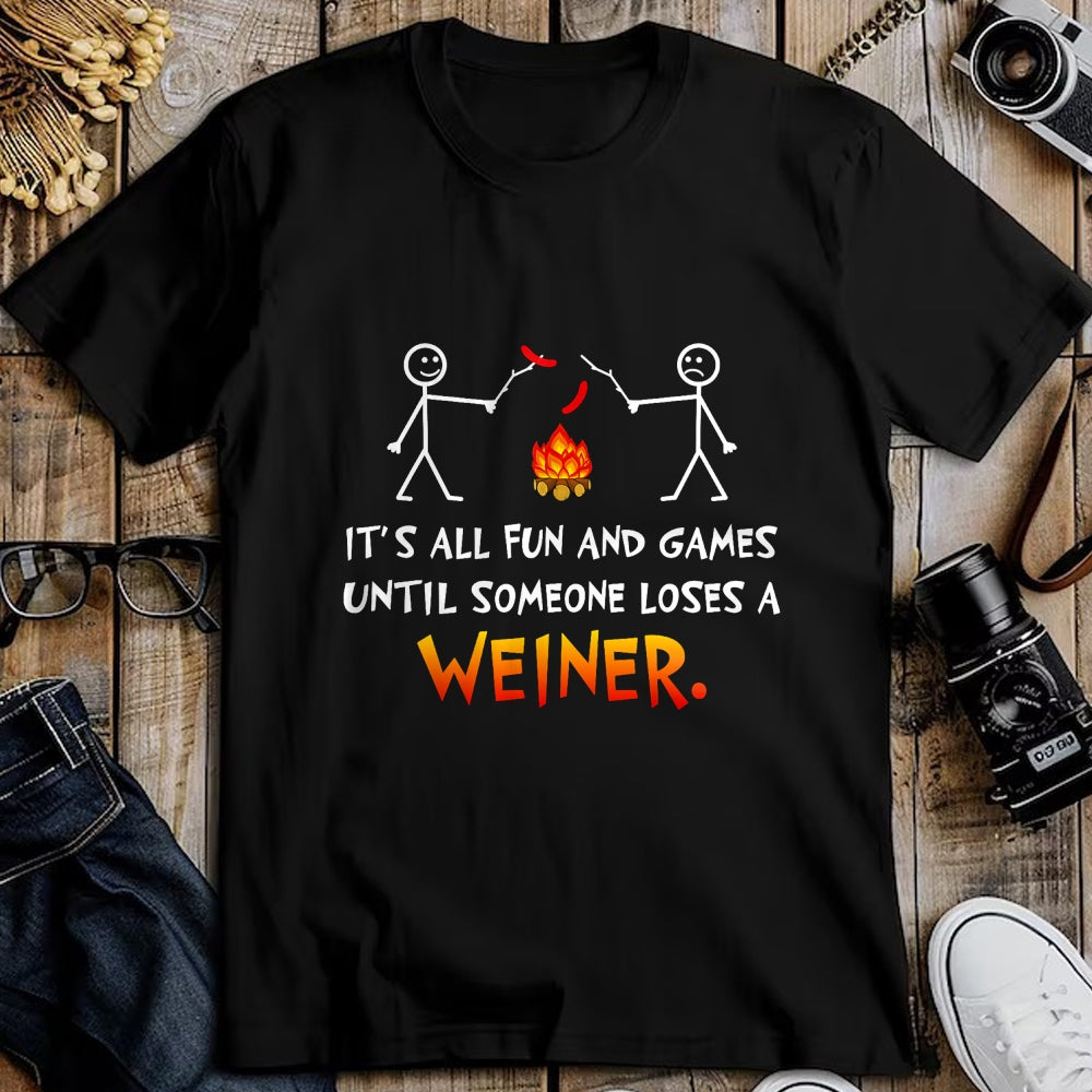 Funny Camping Shirt, Gift For Camping Lover Unisex T-Shirt/Hoodie/Sweatshirt HLT00 - Its All Fun and Games Until Someone Loses Weiner Funny Camp T-Shirt