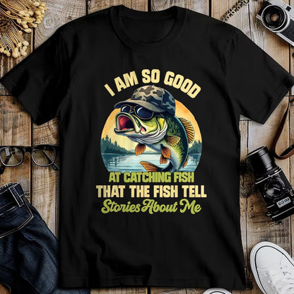 Funny Fishing Shirt, Gift For Fishing Lover Unisex T-Shirt/Hoodie/Sweatshirt HLT00 - I_m So Good At Catching Fish that The Fish Tell Stories T-Shirt, Men, Black, 3X-Large