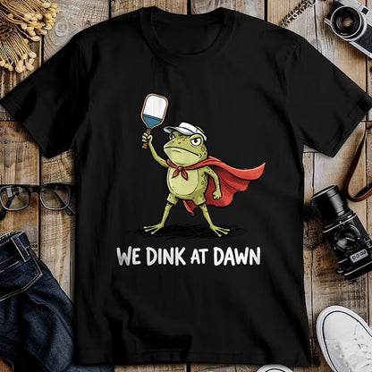 Funny Pickleball Shirt, Pickleball Lover Unisex T-Shirt/Hoodie/Sweatshirt HLT00 - We Dink At Dawn T-Shirt