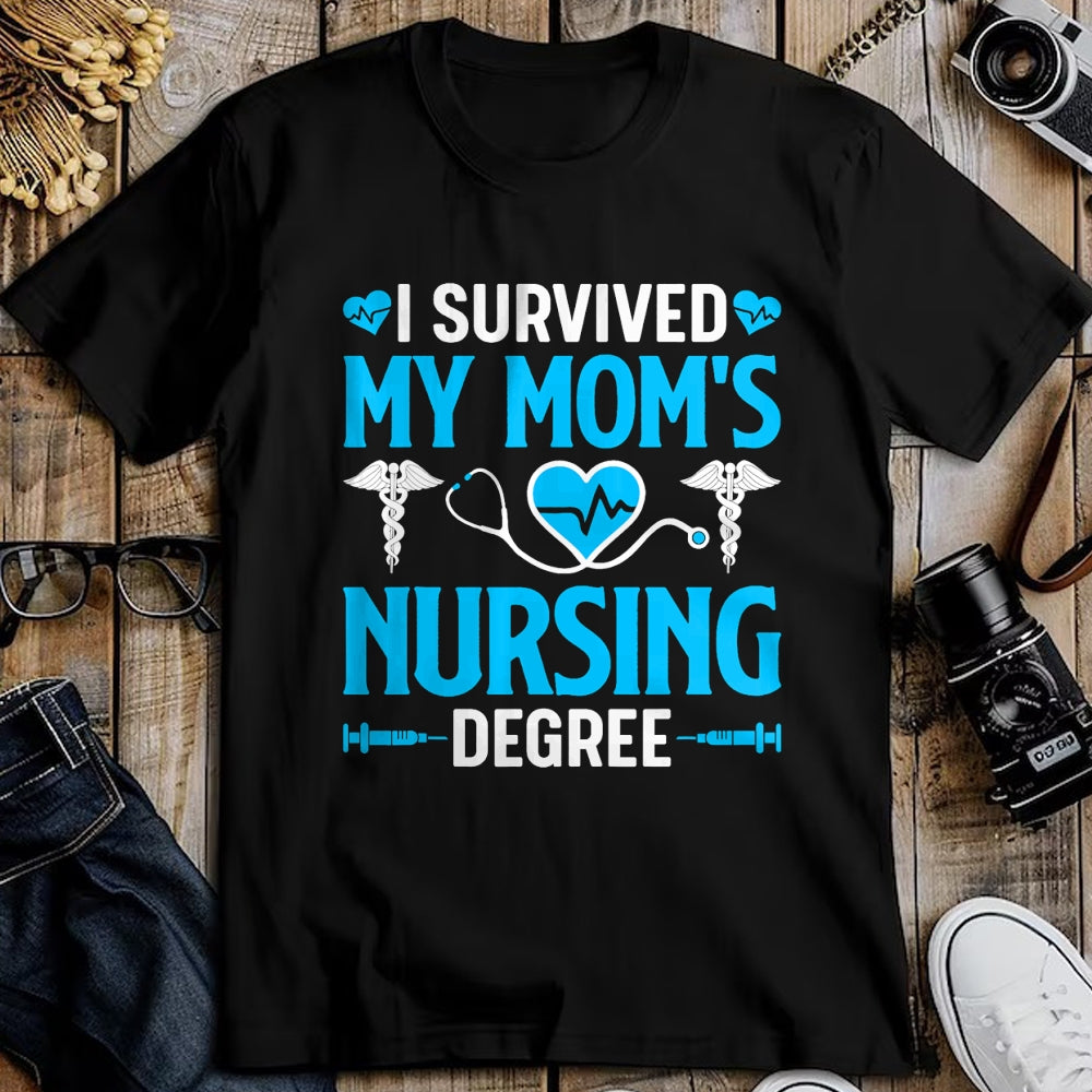 Funny Nurse Shirt, Nurse Unisex T-Shirt/Hoodie/Sweatshirt HLT00 - I Survived My Mom's Nursing Degree Nurse Graduation T-Shirt