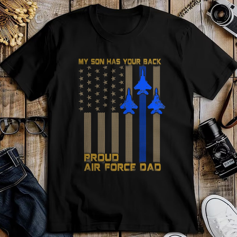 Gift for Dad Shirt, Funny Dad Unisex T-Shirt/Hoodie/Sweatshirt HLT00 – Mens Proud Air Force Dad My Son Has Your Back T-Shirt