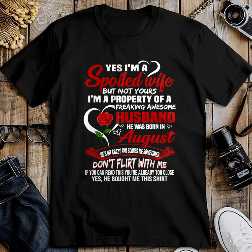 Best Wife Shirt, Wife and Husband Unisex T-Shirt/Hoodie/Sweatshirt HLT00 - Yes I'm A Spoiled Wife Of A August Husband T-shirt