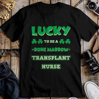 Patrick Day Shirts for Family, Funny Patrick Day shirts, st patrick's day Unisex T-Shirt/Hoodie/Sweatshirt HLT00 - Lucky To Be A Bone Marrow Transplant Nurse St. Patrick Day T-Shirt