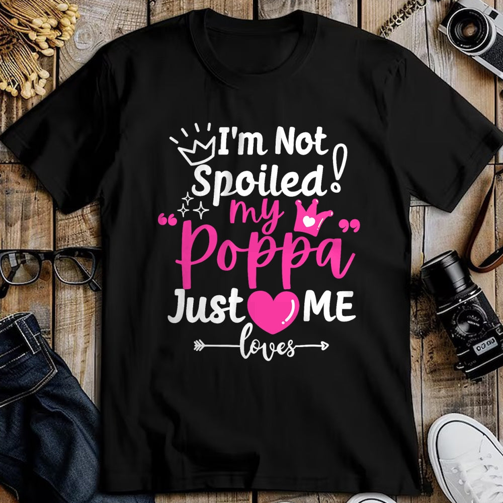 Best Wife Shirt, Wife and Husband Unisex T-Shirt/Hoodie/Sweatshirt HLT00 - I'm Not Spoiled My Poppa Just Loves Me a Team Girls Matching T-Shirt
