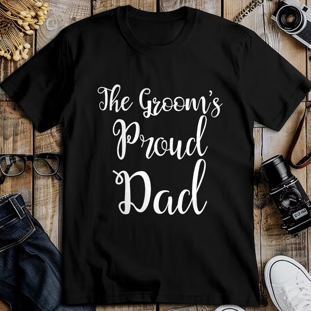 Gift for Dad Shirt, Funny Dad Unisex T-Shirt/Hoodie/Sweatshirt HLT00 – The Grooms Proud Dad - Father Of The Groom TShirt