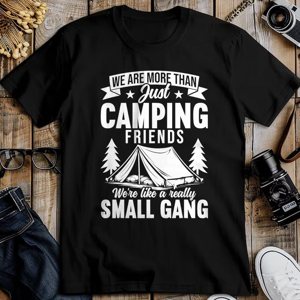 Funny Camping Shirt, Gift For Camping Lover Unisex T-Shirt/Hoodie/Sweatshirt HLT00 - We are More Than Just Camping Friends Small Gang Camper T-Shirt