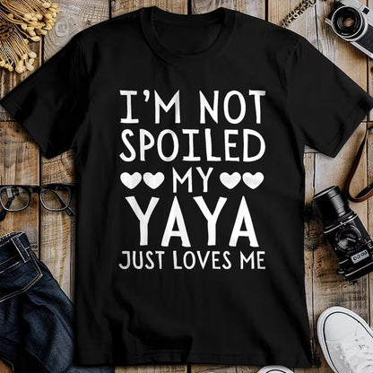 Best Wife Shirt, Wife and Husband Unisex T-Shirt/Hoodie/Sweatshirt HLT00 - I'm Not Spoiled My Yaya Just Loves Me Funny Grandchild Tee T-Shirt
