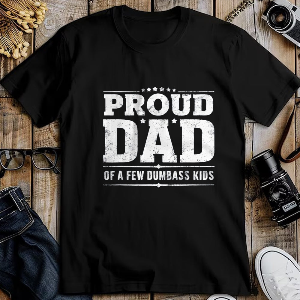 Gift for Dad Shirt, Funny Dad Unisex T-Shirt/Hoodie/Sweatshirt HLT00 – Father_s Day Proud Father Of A Few Dumbass Kids T-Shirt