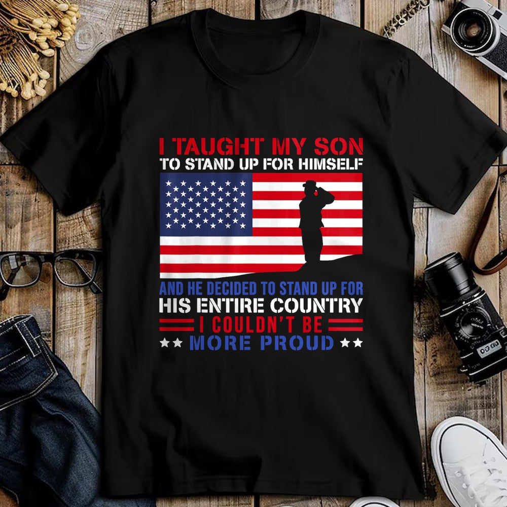 Gift for Dad Shirt, Funny Dad Unisex T-Shirt/Hoodie/Sweatshirt HLT00 – I Taught My Son How to Stand Up Proud Military Mom and Dad T-Shirt