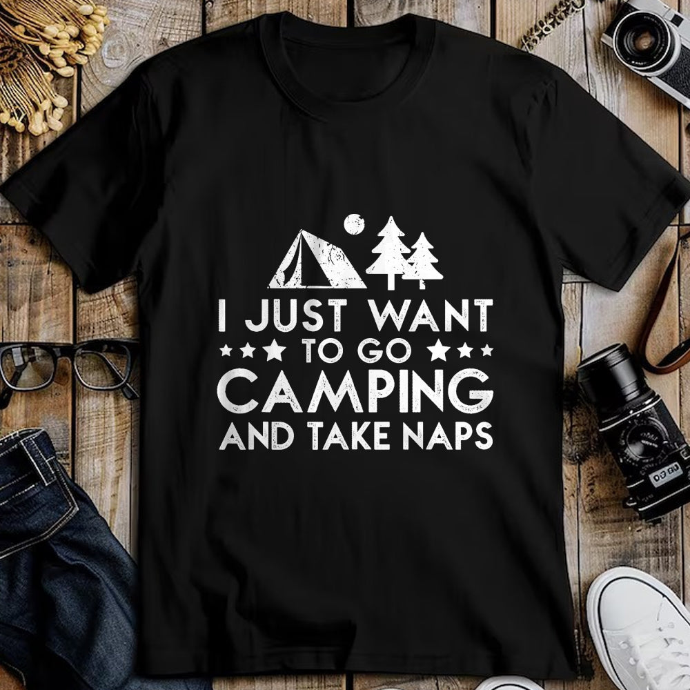 Funny Camping Shirt, Gift For Camping Lover Unisex T-Shirt/Hoodie/Sweatshirt HLT00 - I Just Want To Go Camping And Take Naps T-Shirt T-Shirt