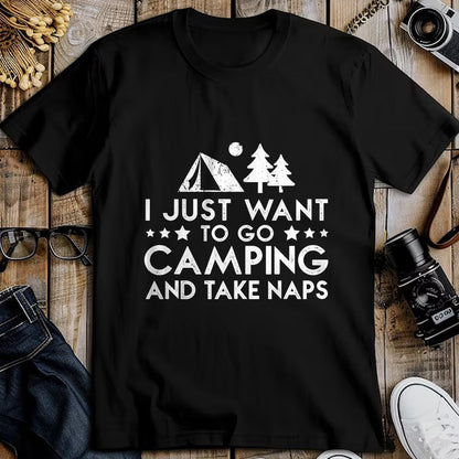 Funny Camping Shirt, Gift For Camping Lover Unisex T-Shirt/Hoodie/Sweatshirt HLT00 - I Just Want To Go Camping And Take Naps T-Shirt T-Shirt