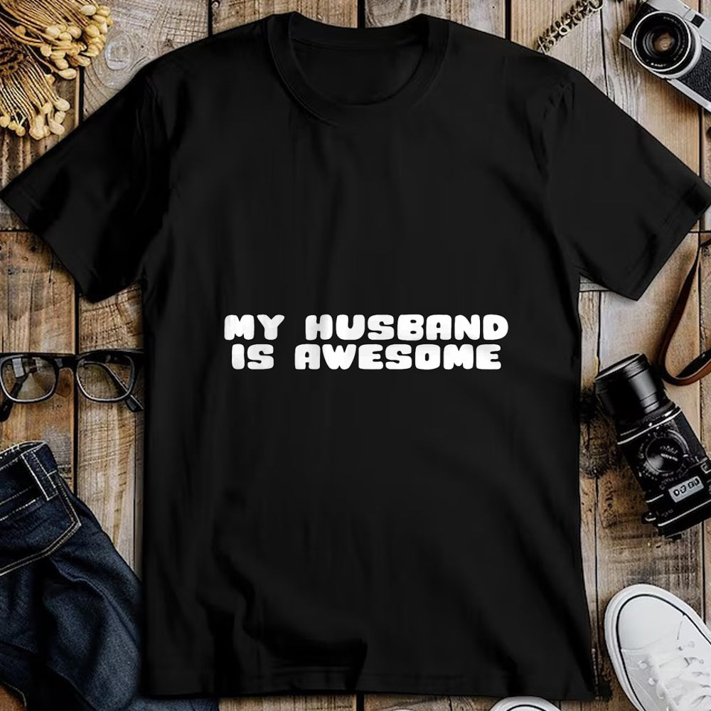 Best Wife Shirt, Wife and Husband Unisex T-Shirt/Hoodie/Sweatshirt HLT00 - Funny Couples T-Shirt My Husband Is Awesome T-Shirt
