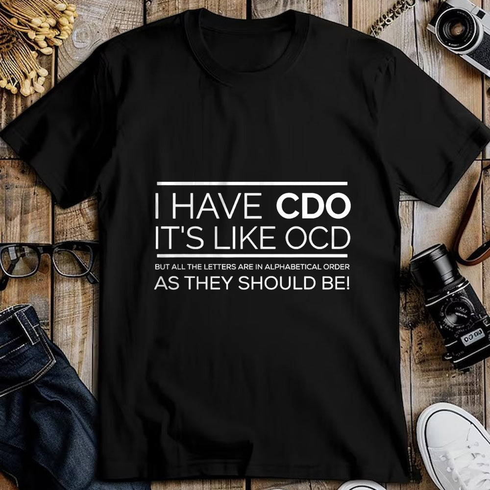 Gift for Dad Shirt, Funny Dad Unisex T-Shirt/Hoodie/Sweatshirt HLT00 – I Have CDO It_s Like OCD T Shirt