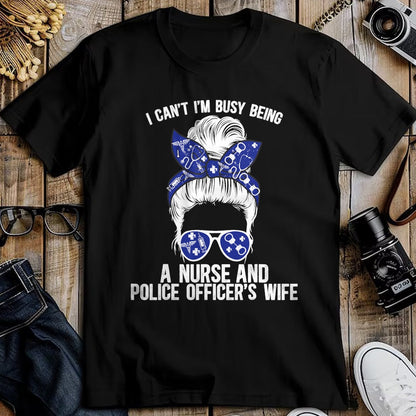 Funny Nurse Shirt, Nurse Unisex T-Shirt/Hoodie/Sweatshirt HLT00 - Being Nurse And Police Officer Wife Nurse Police Wife Nurse T-Shirt