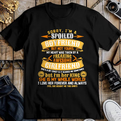 Best Wife Shirt, Wife and Husband Unisex T-Shirt/Hoodie/Sweatshirt HLT00 - Sorry I'm A Spoiled Boyfriend by Freaking Awesome Girlfriend T-Shirt