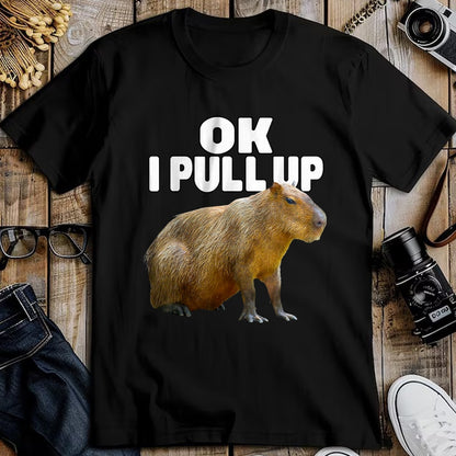 Cute Capybara Shirt, Funny Capybara Unisex T-Shirt/Hoodie/Sweatshirt HLT00 - Ok I Pull Up Capybara Funny Capybara Lover Dank Meme T-Shirt, Women, Black, Medium