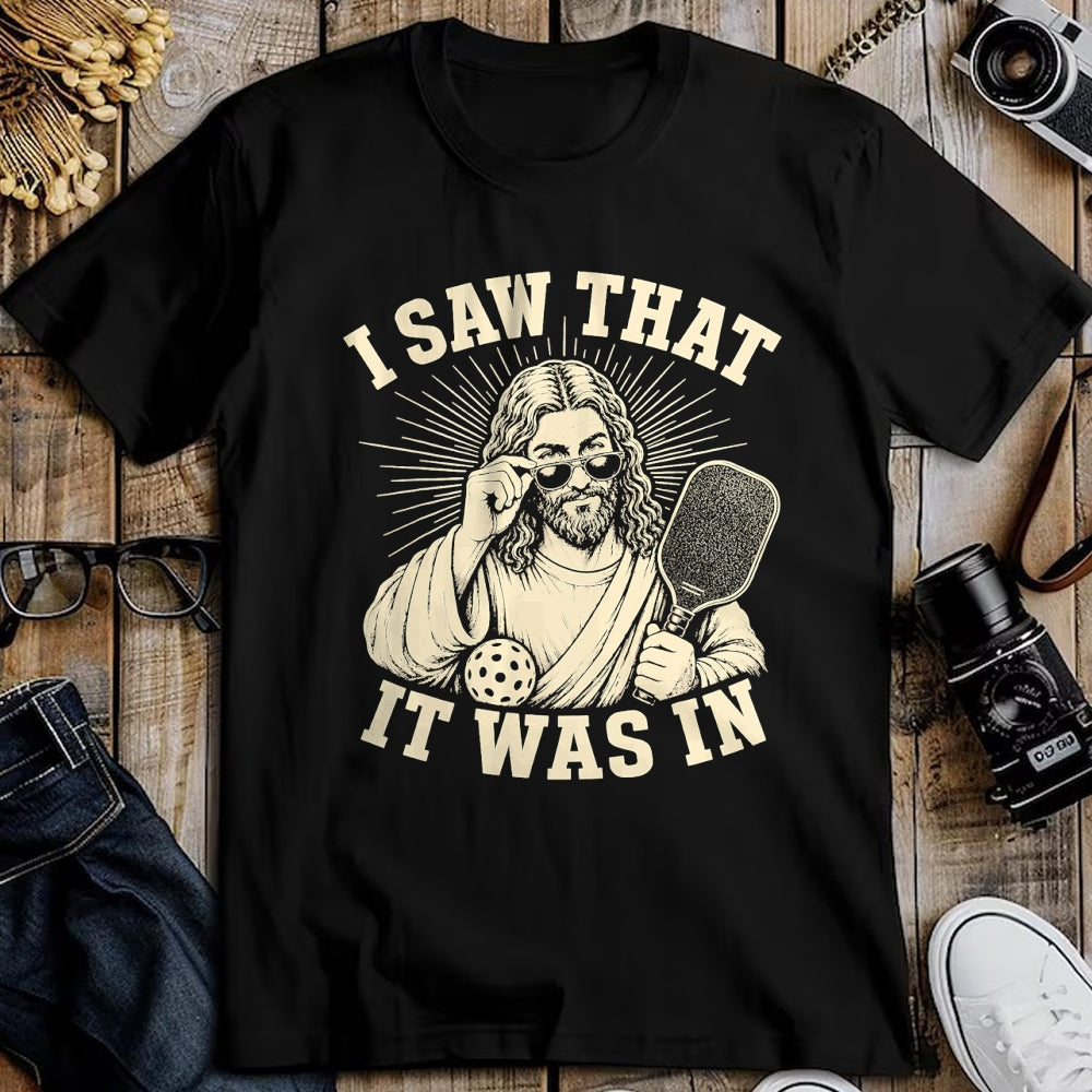 Funny Pickleball Shirt, Pickleball Lover Unisex T-Shirt/Hoodie/Sweatshirt HLT00 - I Saw that It was in Funny Pickleball Player T-Shirt