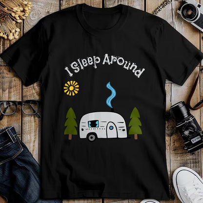 Funny Camping Shirt, Gift For Camping Lover Unisex T-Shirt/Hoodie/Sweatshirt HLT00 - Funny Sarcastic I Sleep Around RV Camping Outdoors top T-Shirt
