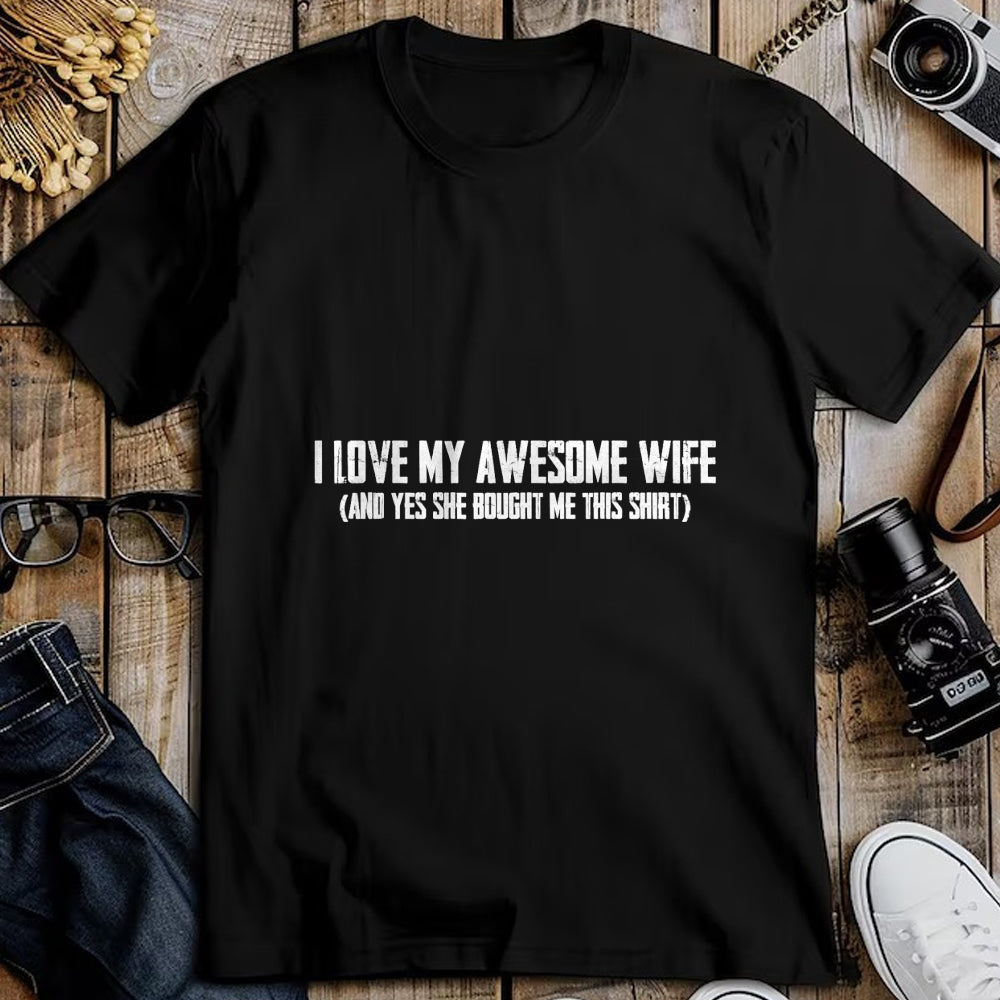 Best Wife Shirt, Wife and Husband Unisex T-Shirt/Hoodie/Sweatshirt HLT00 - I Love My Awesome Wife And Yes She Bought Me This T-Shirt