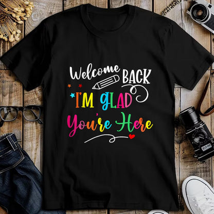 Best Student Shirt, Funny Back To School UnisexT-Shirt/Hoodie/Sweatshirt HLT00 - Welcome Back I_m Glad You_re Here Back to School Teacher T-Shirt