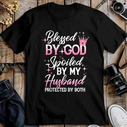 Best Wife Shirt, Wife and Husband Unisex T-Shirt/Hoodie/Sweatshirt HLT00 - Gift for wife T shirt, spoiled wife   Funny Blessed by God Spoiled by My Husband Protected By Both T