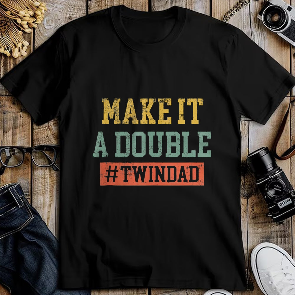 Gift for Dad Shirt, Funny Dad Unisex T-Shirt/Hoodie/Sweatshirt HLT00 – Make It A Double TWINDAD TShirt Proud Father Of Twins Tank Top
