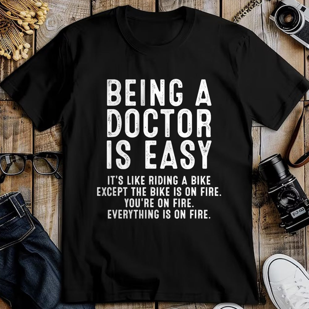 Best Doctor Shirt, Funny Doctor UnisexT-Shirt/Hoodie/Sweatshirt HLT00 - Being A Doctor Is Easy, Doctor Life Funny Doctor T-Shirt