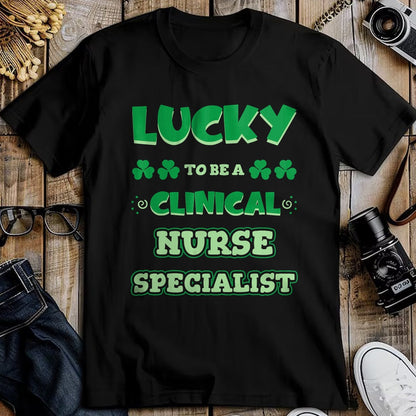 Patrick Day Shirts for Family, Funny Patrick Day shirts, st patrick's day Unisex T-Shirt/Hoodie/Sweatshirt HLT00 - Lucky To Be A Clinical Nurse Specialist St. Patrick Day Job T-Shirt
