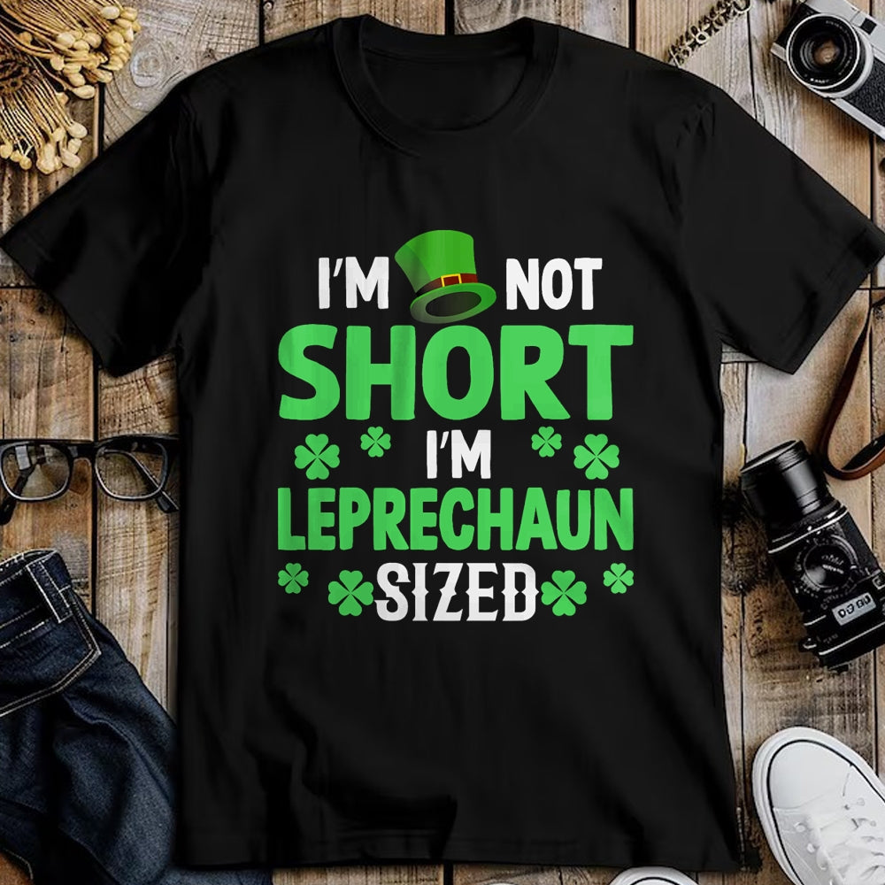 Patrick Day Shirts for Family, Funny Patrick Day shirts, st patrick's day Unisex T-Shirt/Hoodie/Sweatshirt HLT00 - I_m not short I_m leprechaun sized happy saint Patrick day T-Shirt