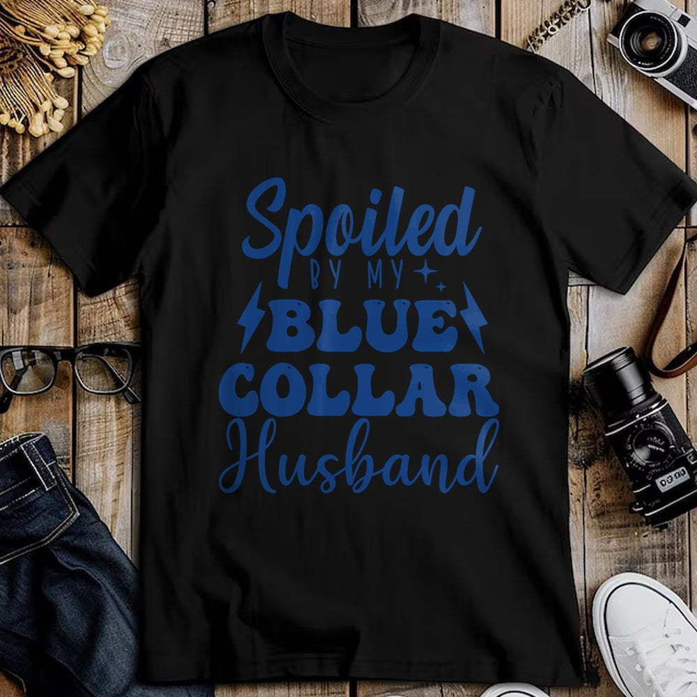 Best Wife Shirt, Wife and Husband Unisex T-Shirt/Hoodie/Sweatshirt HLT00 - Gift for wife T shirt, spoiled wife   Spoiled By My Blue Collar husband groovy Blue Collar wife Pull (1)