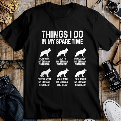 Dog Love Shirt, Dog Lover Gift T-Shirt/Hoodie/Sweatshirt HLT00 - Things I Do In My Spare Time German Shepherd Dog Dad Mom T-Shirt